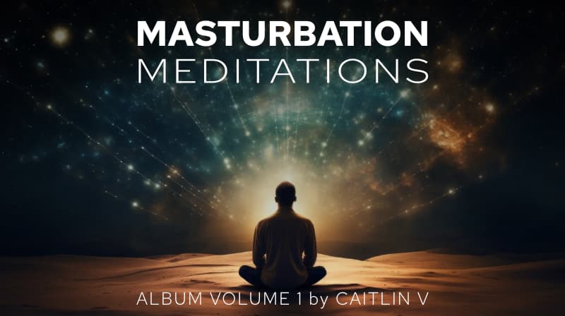Masturbation Meditations